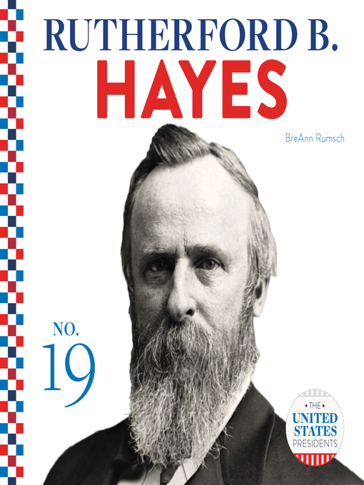 Title details for Rutherford B. Hayes by BreAnn Rumsch - Available